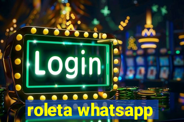 roleta whatsapp